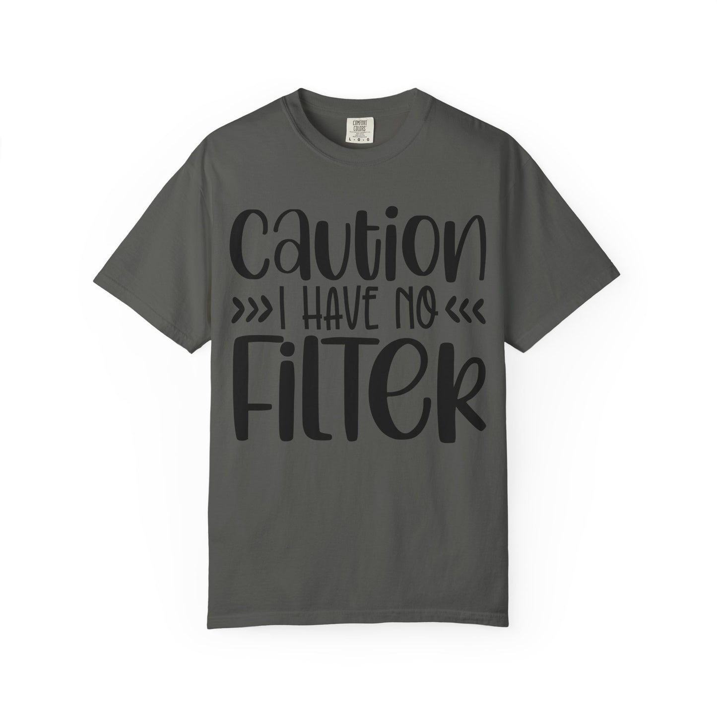 Caution I Have No Filter T-Shirt