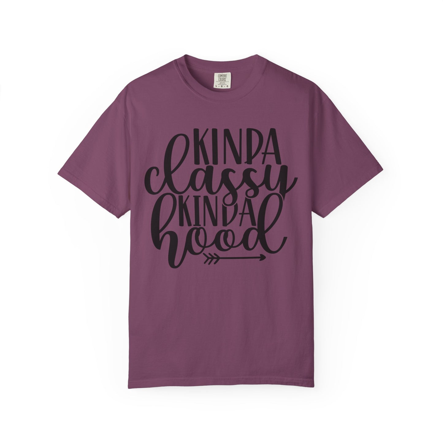 Kinda Classy Kinda Hood T-Shirt