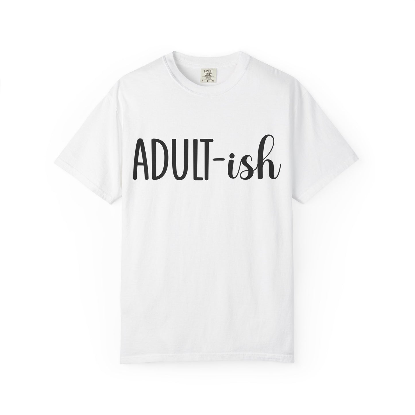 Adult-ish T-Shirt — Funny Casual Graphic Tee for Young Adults