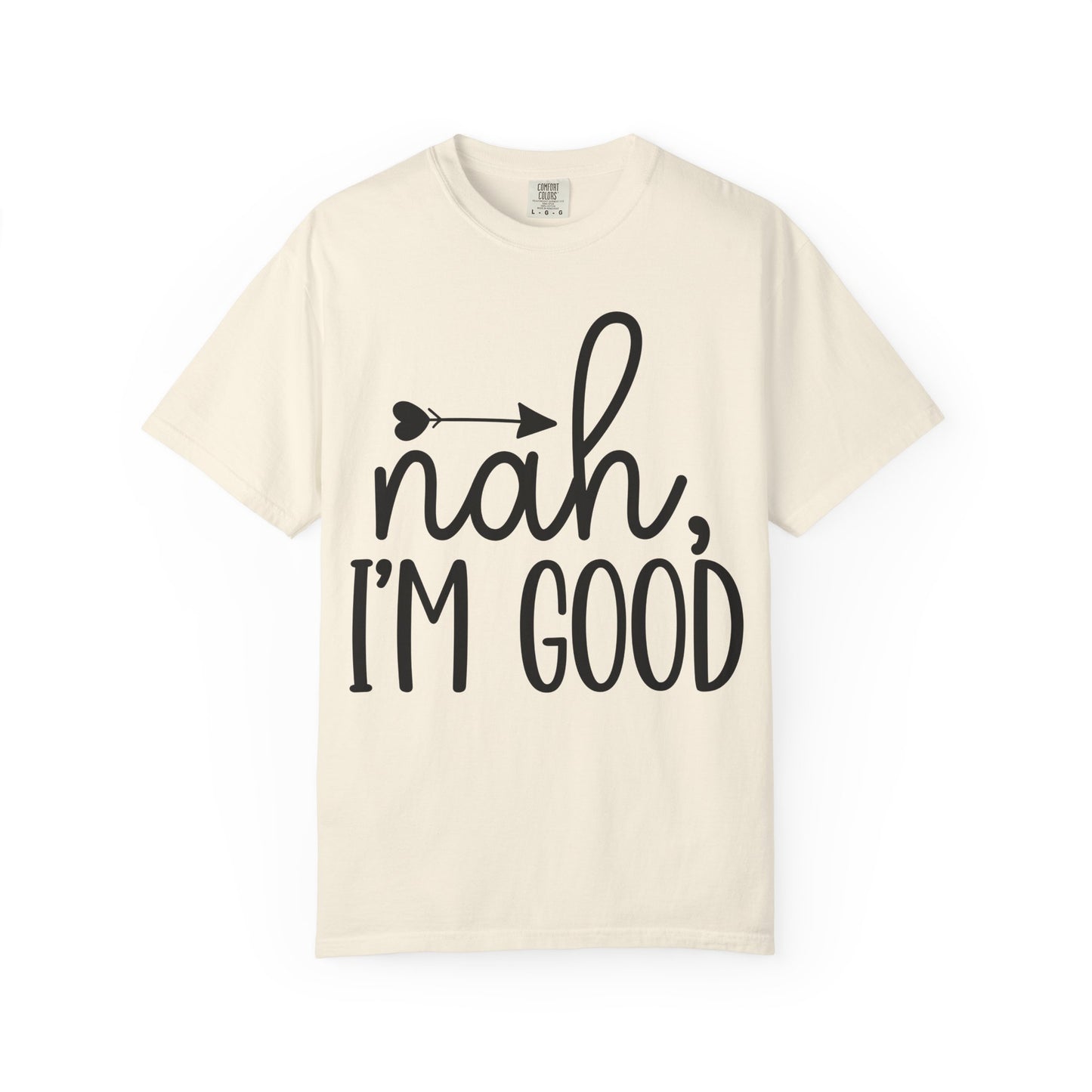 Nah, I'm Good T‑Shirt — Funny Casual Graphic Tee with Arrow
