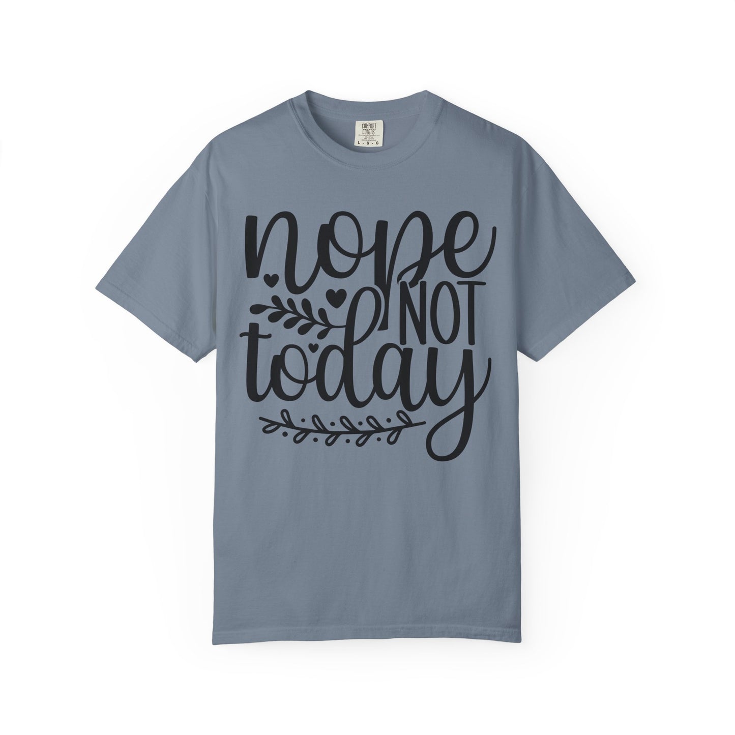 'Nope Not Today' T-Shirt
