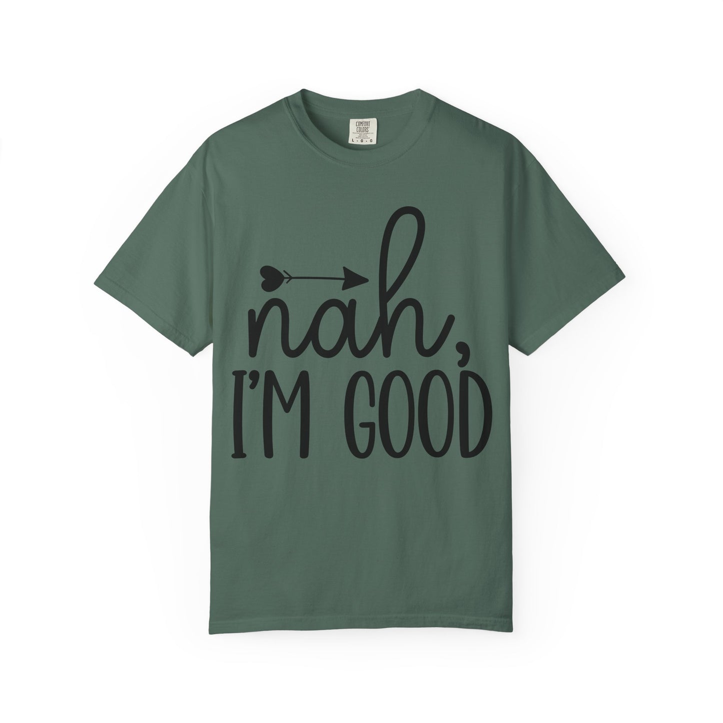 Nah, I'm Good T‑Shirt — Funny Casual Graphic Tee with Arrow