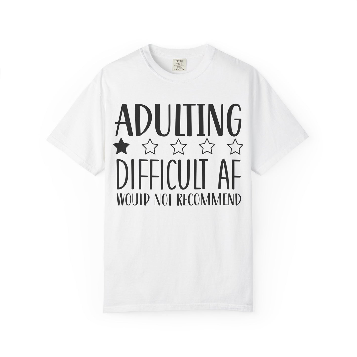 Adulting Difficult AF T-Shirt — Funny 1-Star Review Graphic Tee