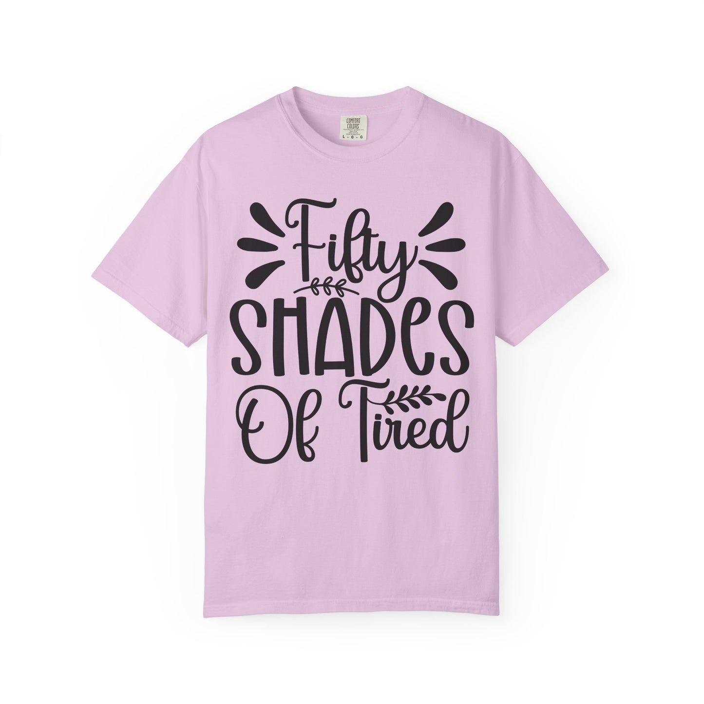 Fifty Shades of Tired T-Shirt – Funny Mom & New Parent Graphic Tee