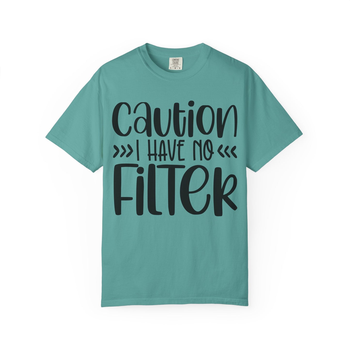 Caution I Have No Filter T-Shirt