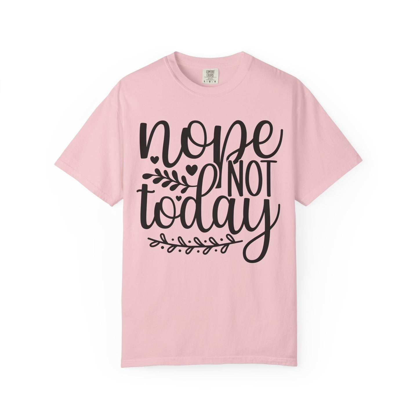 'Nope Not Today' T-Shirt