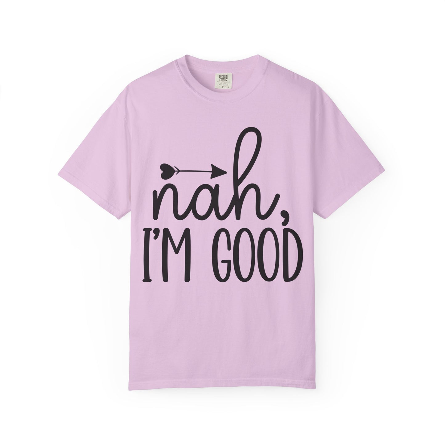 Nah, I'm Good T‑Shirt — Funny Casual Graphic Tee with Arrow