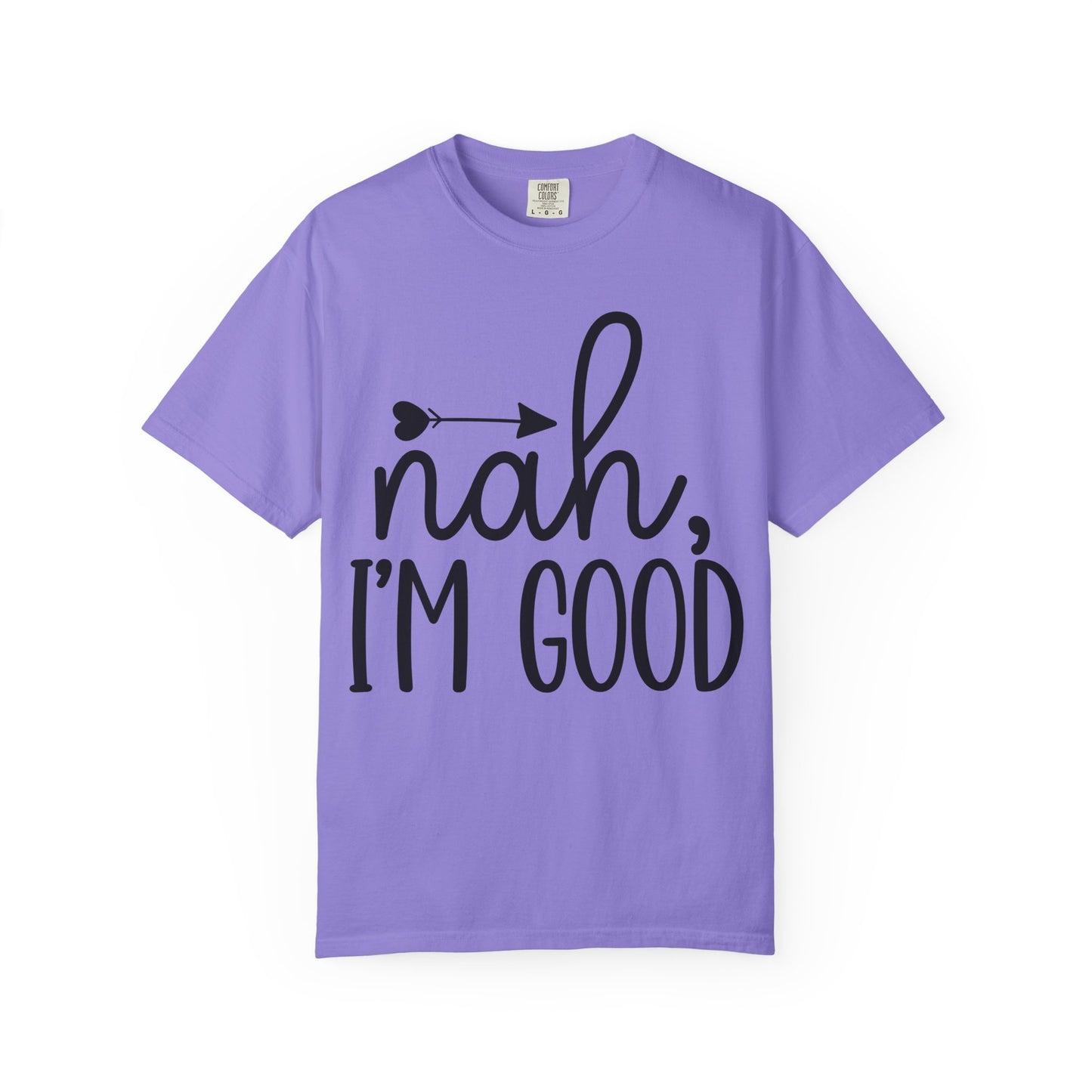 Nah, I'm Good T‑Shirt — Funny Casual Graphic Tee with Arrow