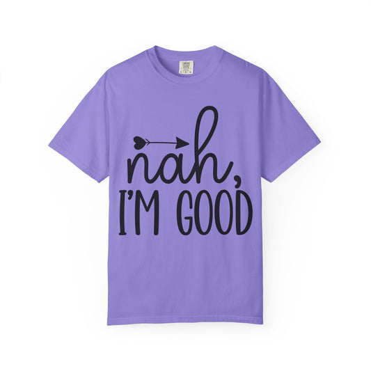 Nah, I'm Good T‑Shirt — Funny Casual Graphic Tee with Arrow
