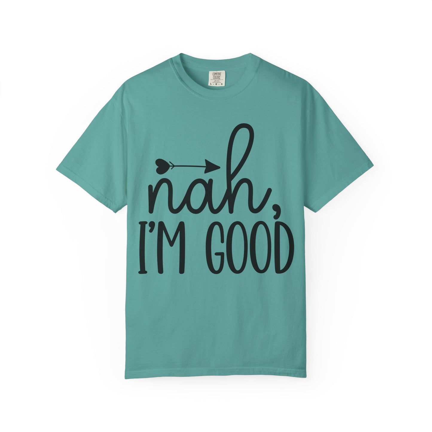 Nah, I'm Good T‑Shirt — Funny Casual Graphic Tee with Arrow