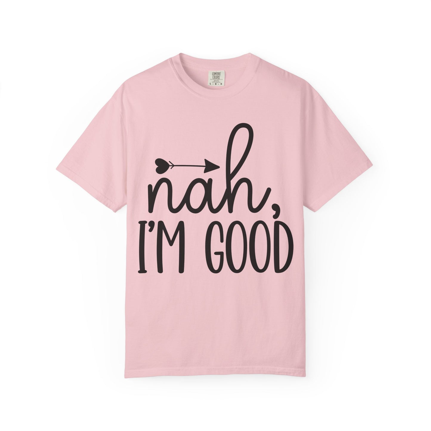 Nah, I'm Good T‑Shirt — Funny Casual Graphic Tee with Arrow