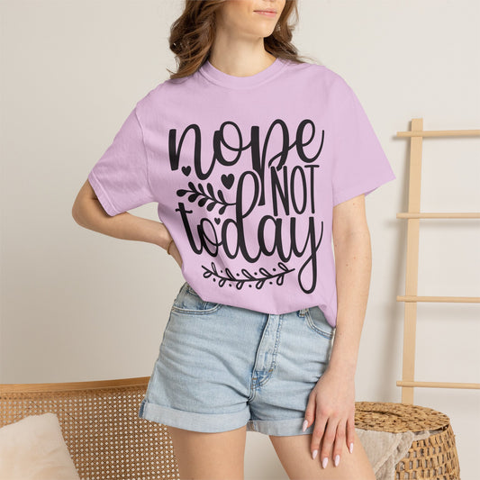 'Nope Not Today' T-Shirt