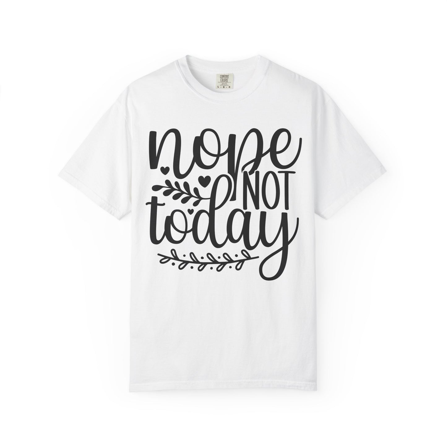 'Nope Not Today' T-Shirt