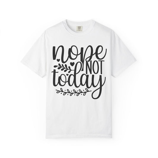 'Nope Not Today' T-Shirt