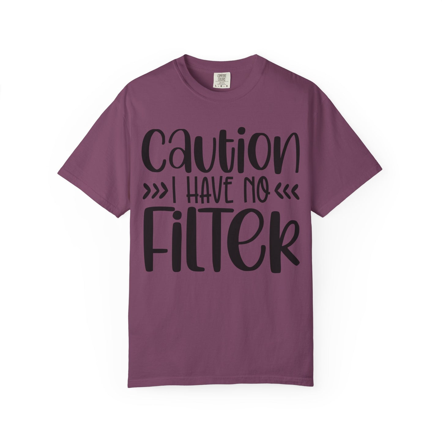 Caution I Have No Filter T-Shirt