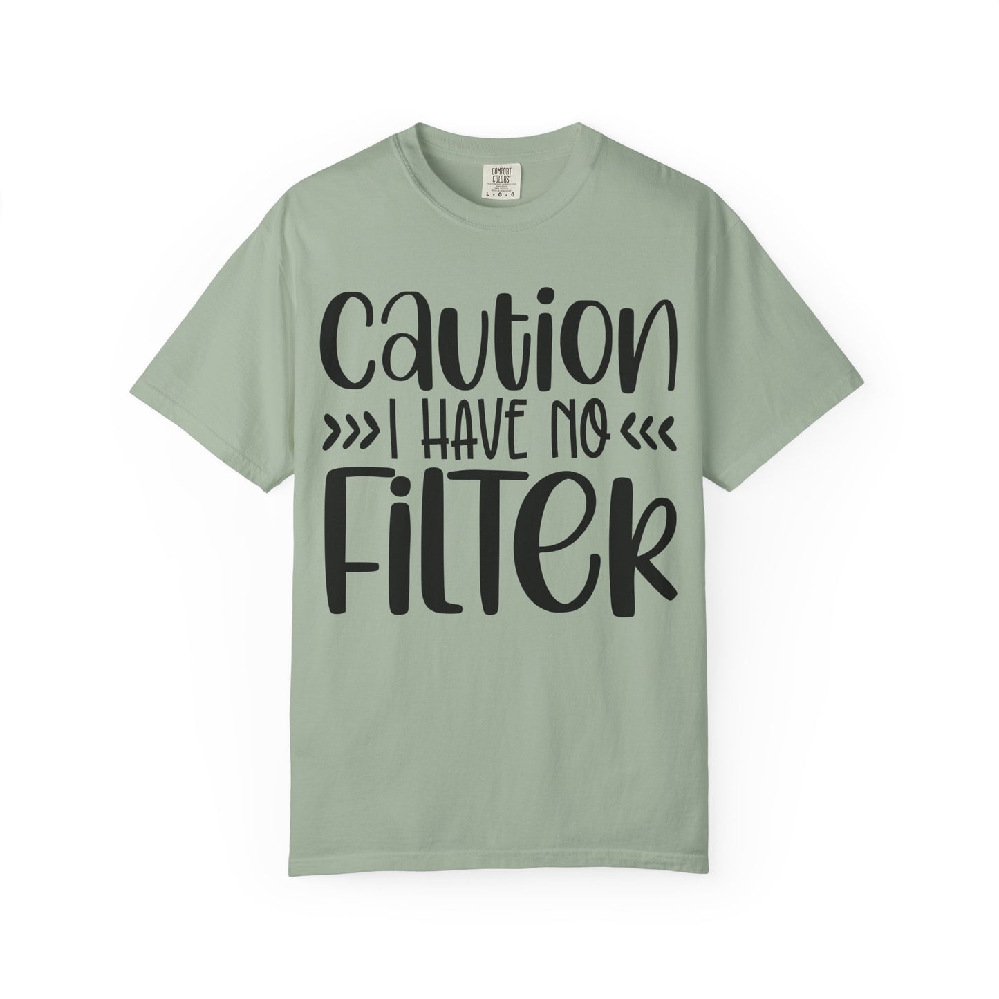 Caution I Have No Filter T-Shirt