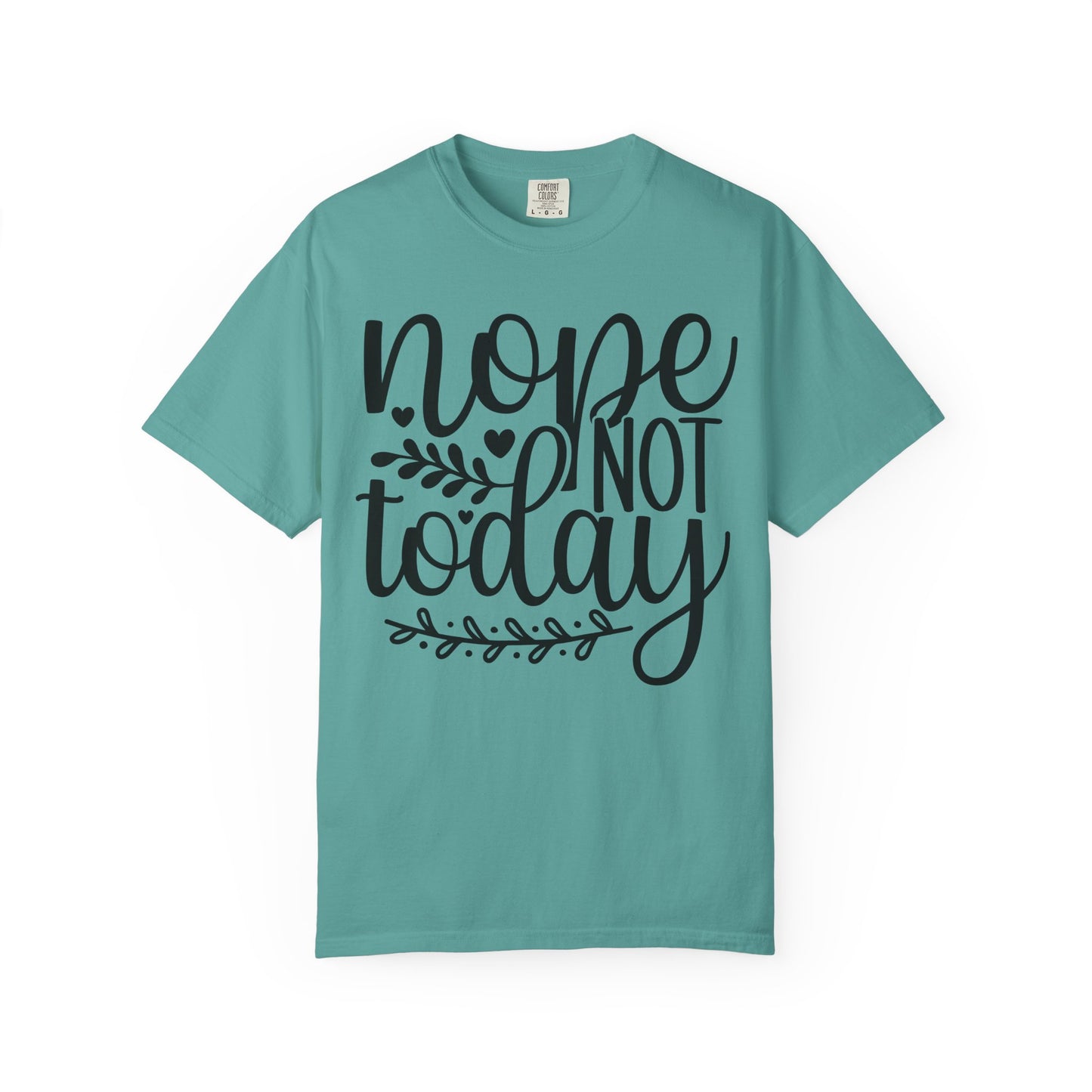 'Nope Not Today' T-Shirt
