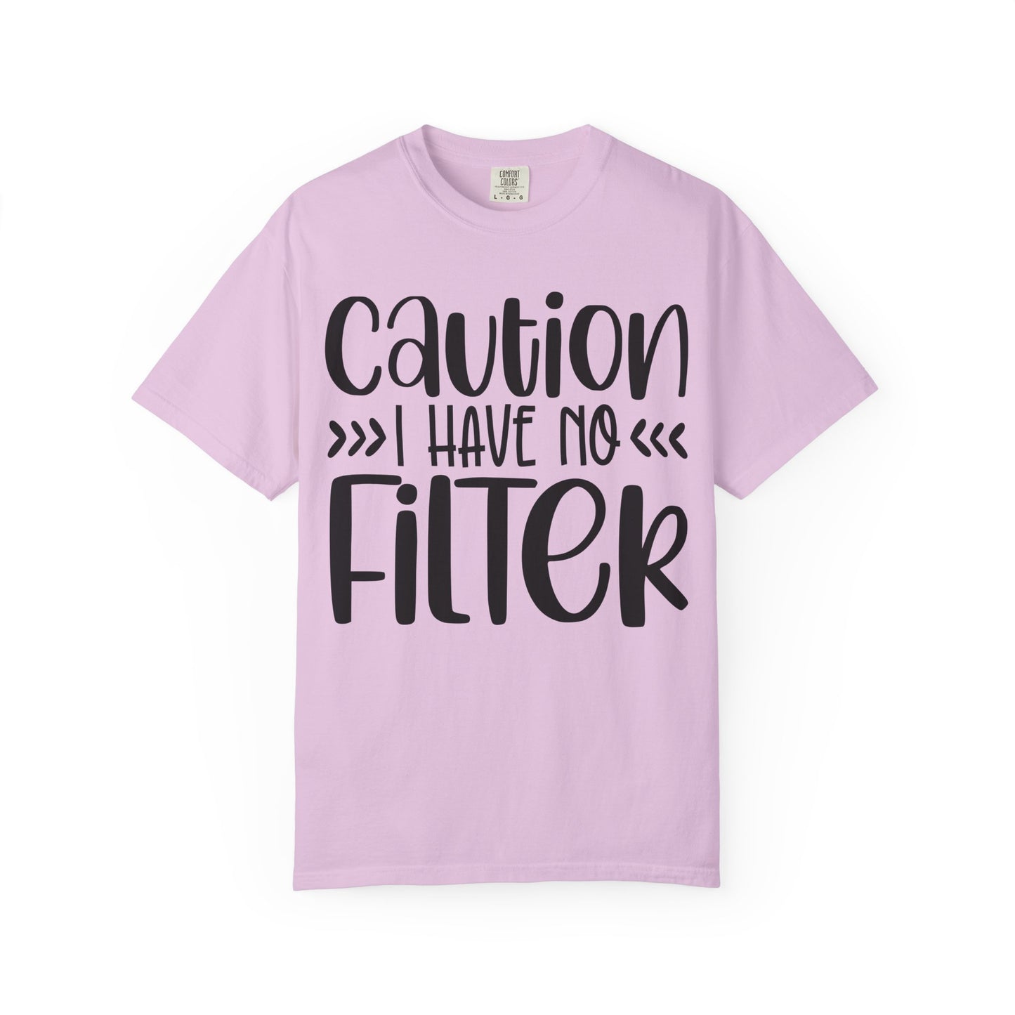 Caution I Have No Filter T-Shirt