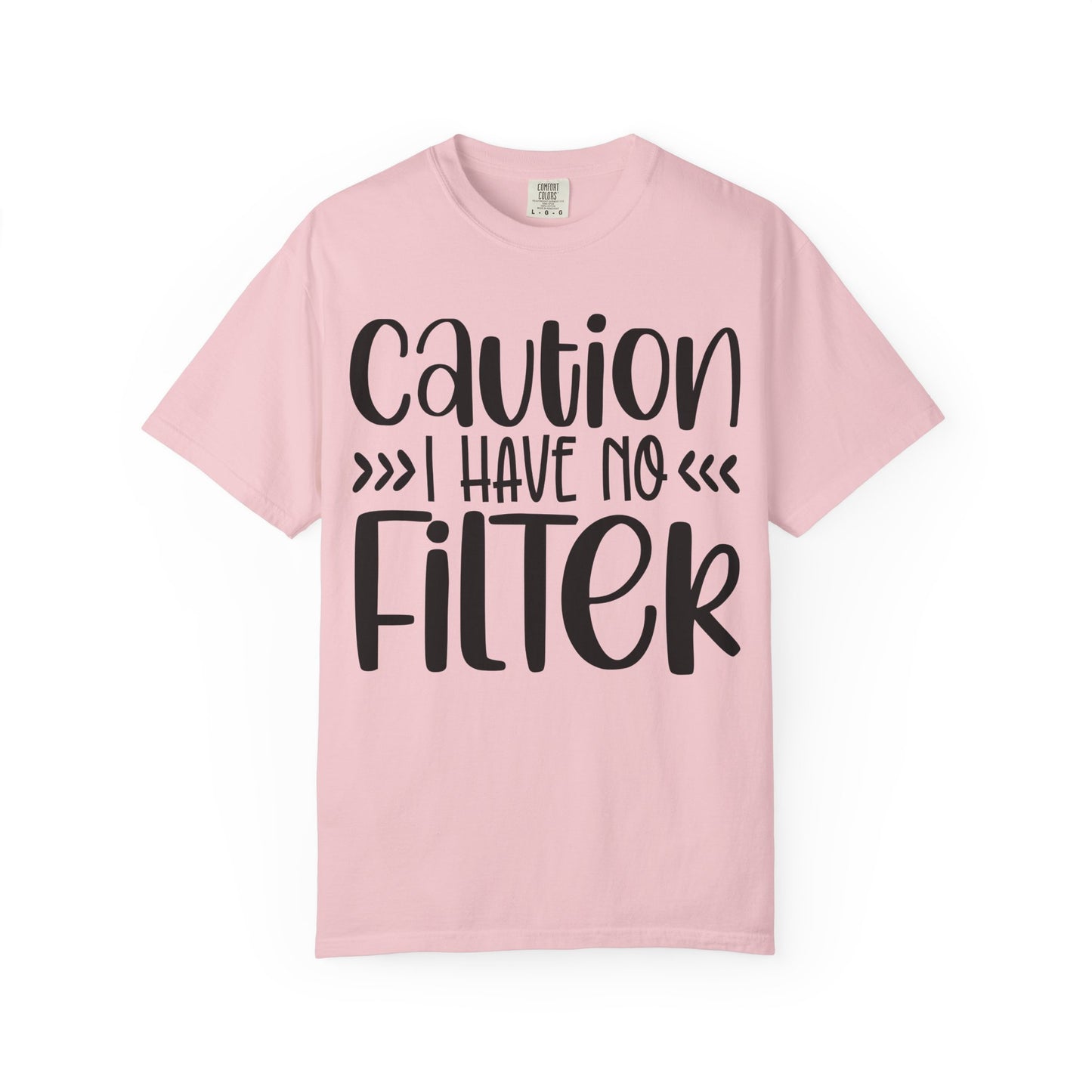 Caution I Have No Filter T-Shirt