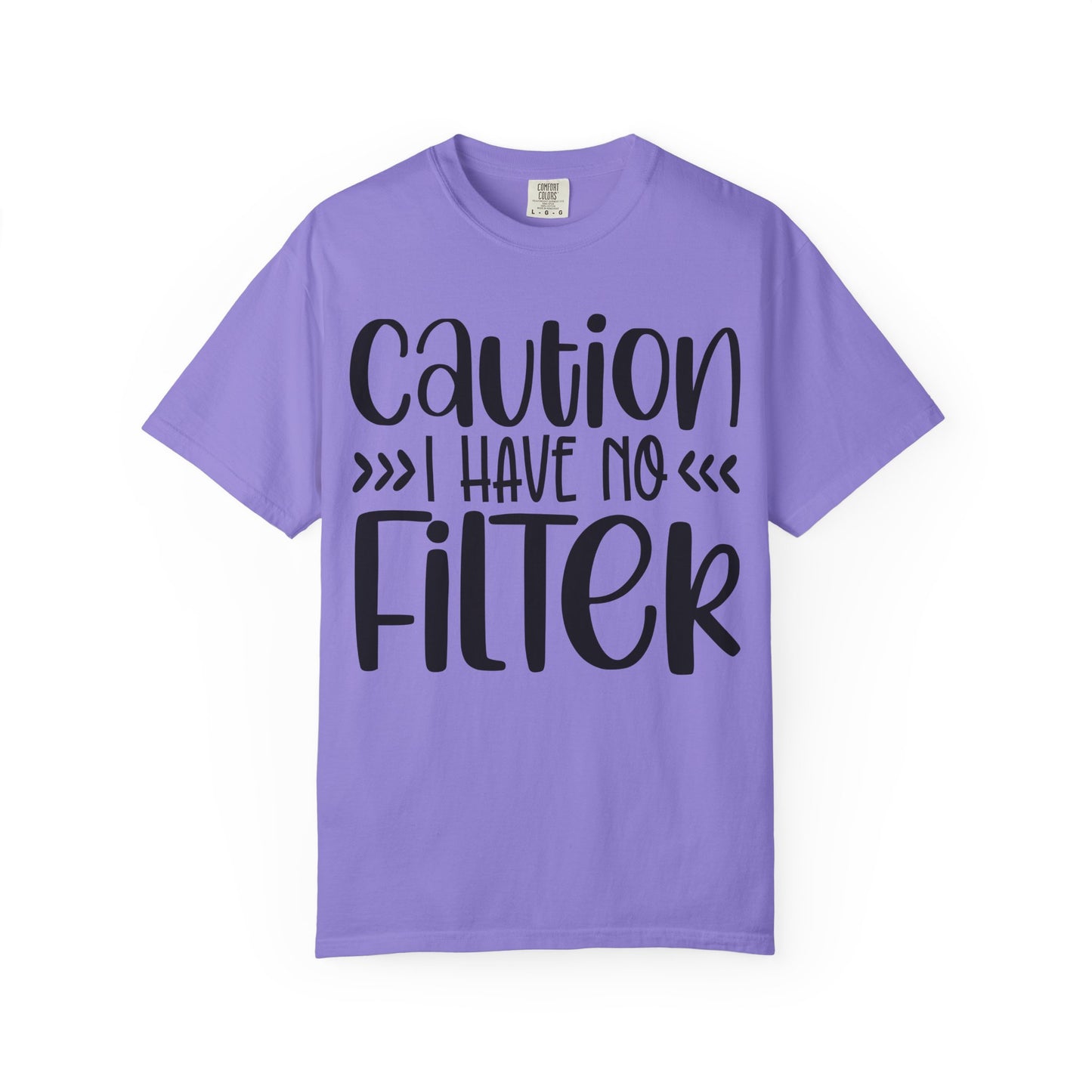 Caution I Have No Filter T-Shirt