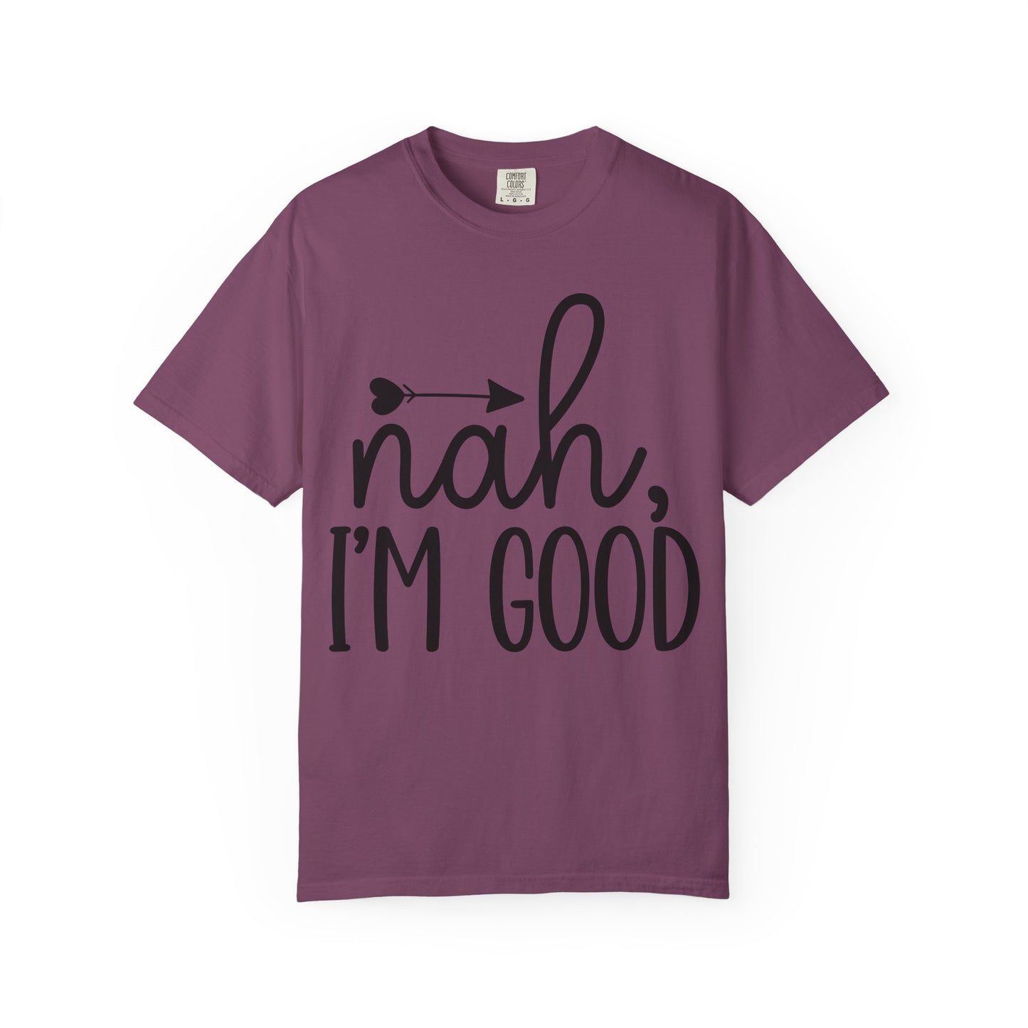 Nah, I'm Good T‑Shirt — Funny Casual Graphic Tee with Arrow