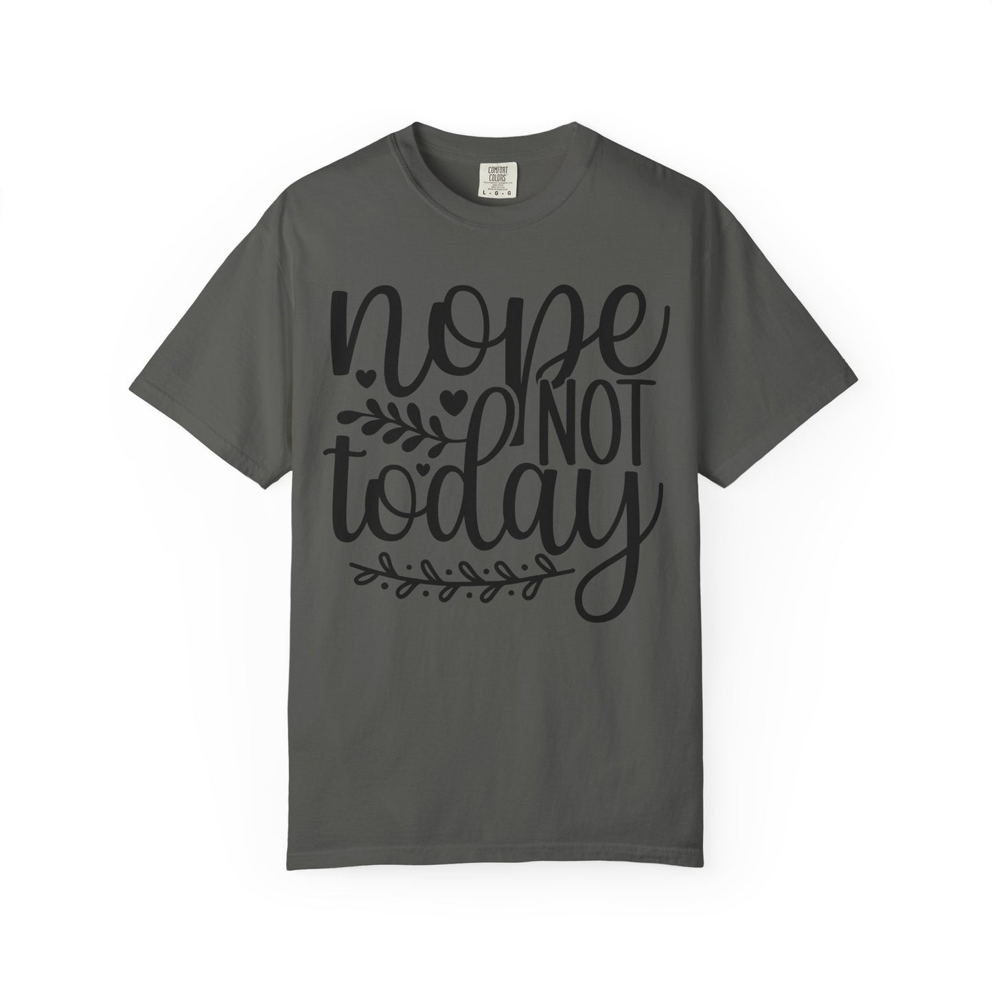 'Nope Not Today' T-Shirt