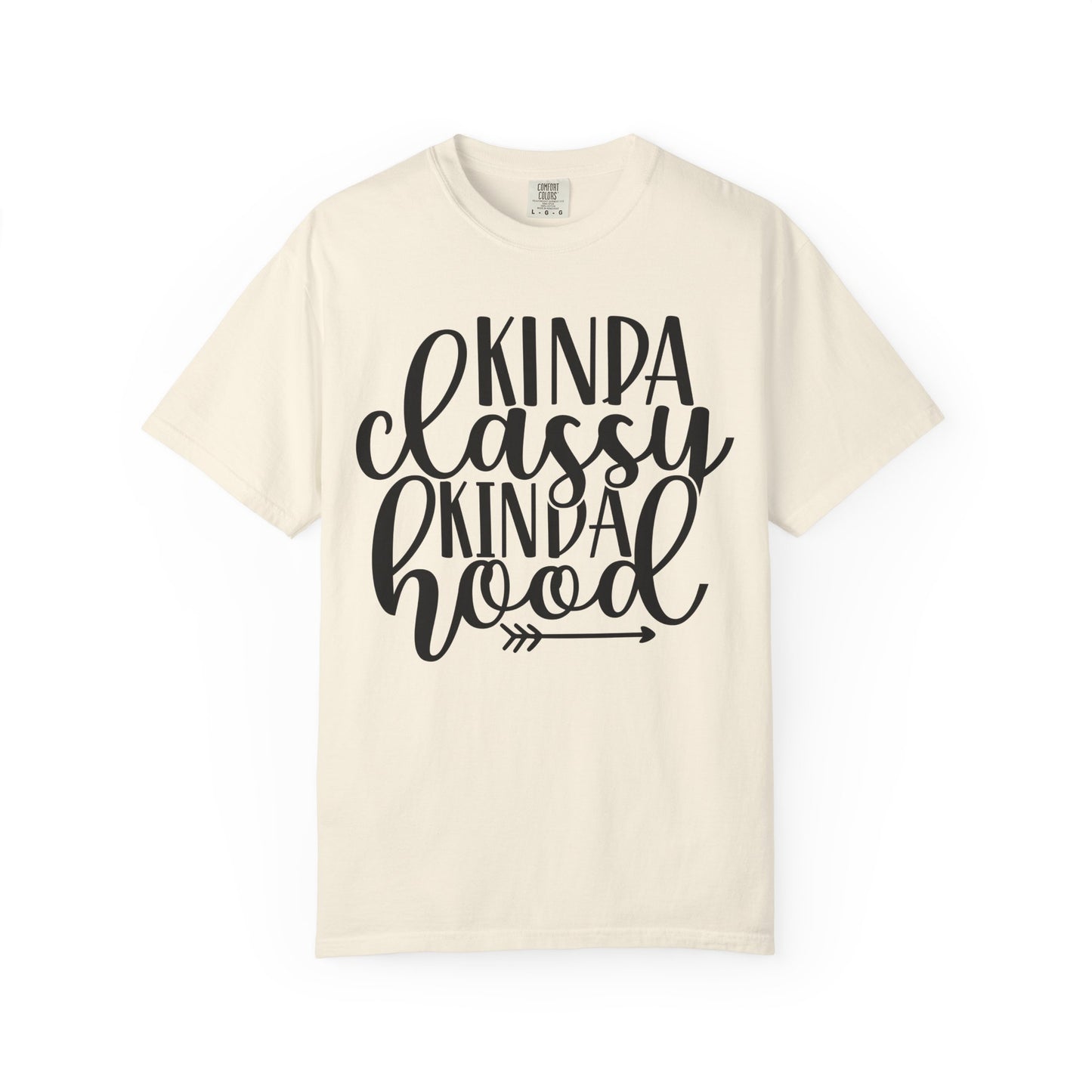 Kinda Classy Kinda Hood T-Shirt